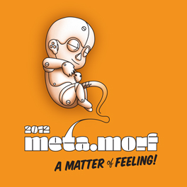 Meta.Morf 2012 - A Matter of Feeling